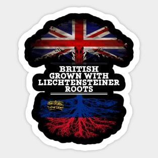 British Grown With Liechtensteiner Roots - Gift for Liechtensteiner With Roots From Liechtenstein Sticker